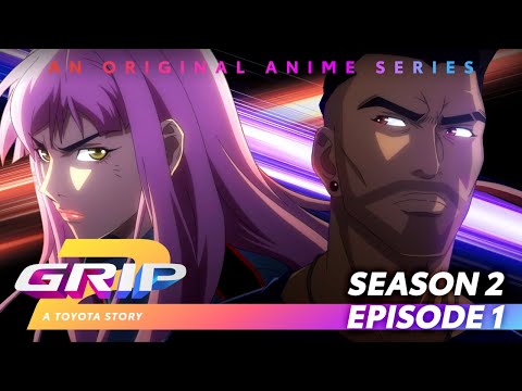 GRIP Anime Series | Season 2 Episode 1 | Who’s Next | Toyota